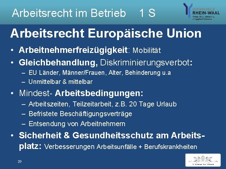 Arbeitsrecht im Betrieb 1 S Arbeitsrecht Europäische Union • Arbeitnehmerfreizügigkeit: Mobilität • Gleichbehandlung, Diskriminierungsverbot: