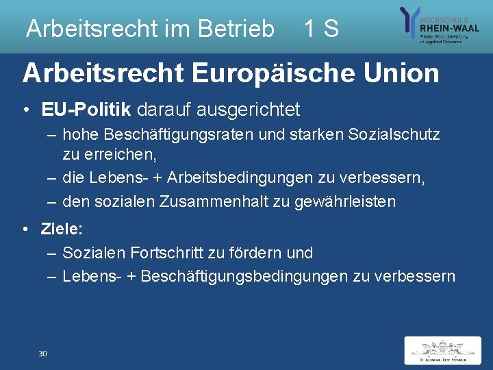 Arbeitsrecht im Betrieb 1 S Arbeitsrecht Europäische Union • EU-Politik darauf ausgerichtet – hohe