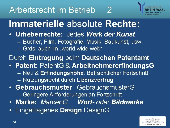 Arbeitsrecht im Betrieb 2 Immaterielle absolute Rechte: • Urheberrechte: Jedes Werk der Kunst –