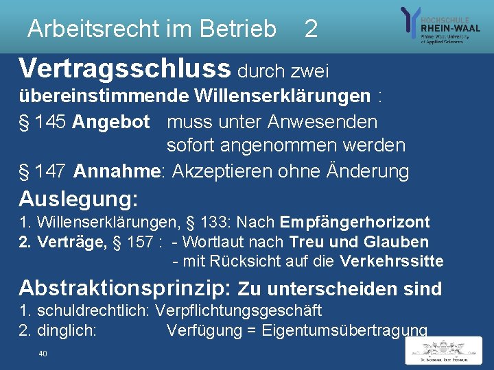 Arbeitsrecht im Betrieb 2 Vertragsschluss durch zwei übereinstimmende Willenserklärungen : § 145 Angebot muss