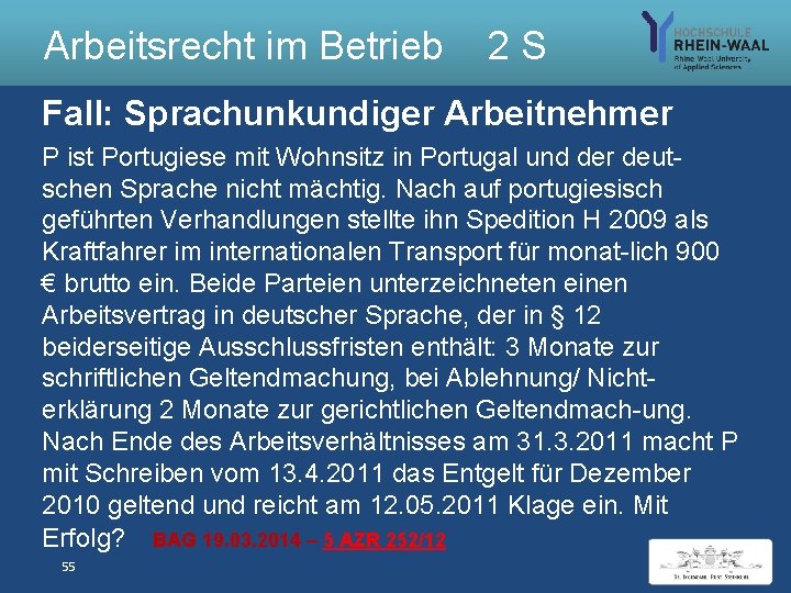 Arbeitsrecht im Betrieb 2 S Fall: Sprachunkundiger Arbeitnehmer P ist Portugiese mit Wohnsitz in