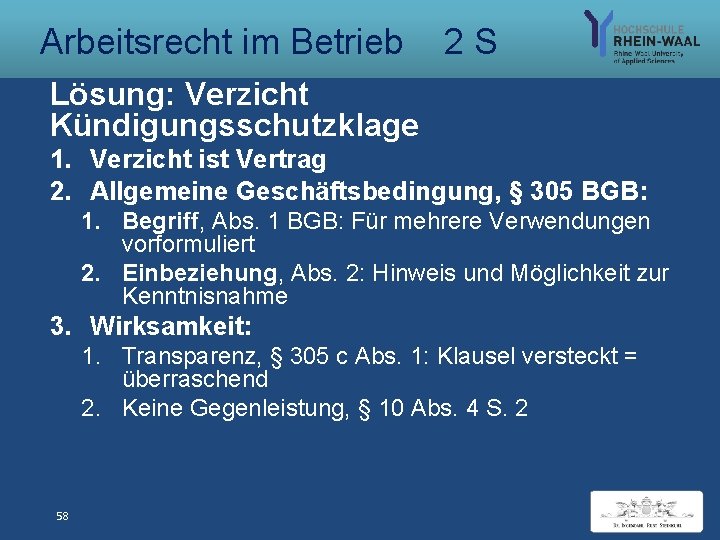 Arbeitsrecht im Betrieb 2 S Lösung: Verzicht Kündigungsschutzklage 1. Verzicht ist Vertrag 2. Allgemeine