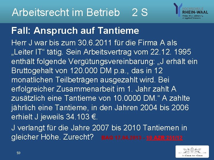 Arbeitsrecht im Betrieb 2 S Fall: Anspruch auf Tantieme Herr J war bis zum