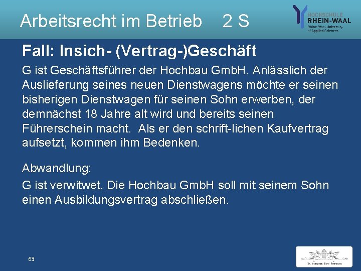 Arbeitsrecht im Betrieb 2 S Fall: Insich- (Vertrag-)Geschäft G ist Geschäftsführer der Hochbau Gmb.