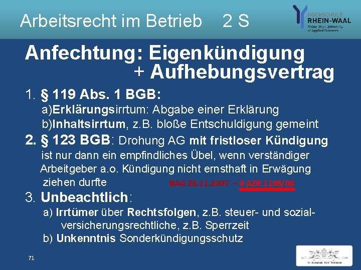Arbeitsrecht im Betrieb 2 S Anfechtung: Eigenkündigung + Aufhebungsvertrag 1. § 119 Abs. 1