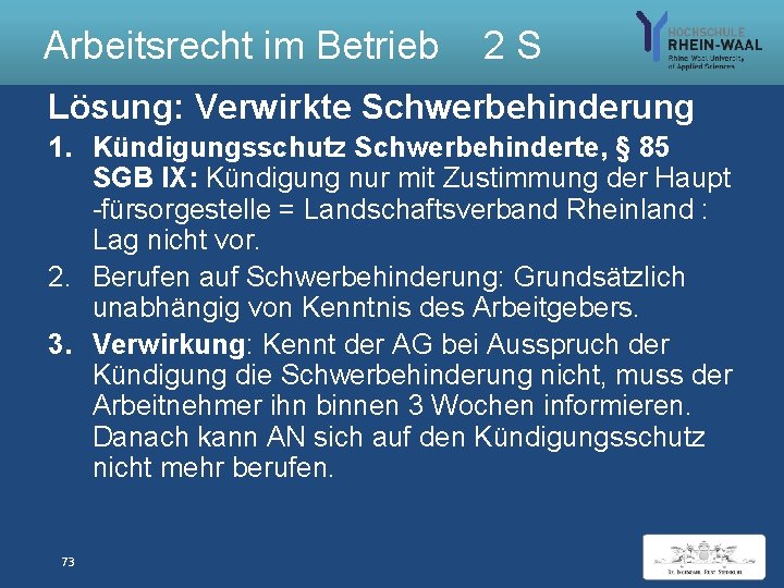 Arbeitsrecht im Betrieb 2 S Lösung: Verwirkte Schwerbehinderung 1. Kündigungsschutz Schwerbehinderte, § 85 SGB