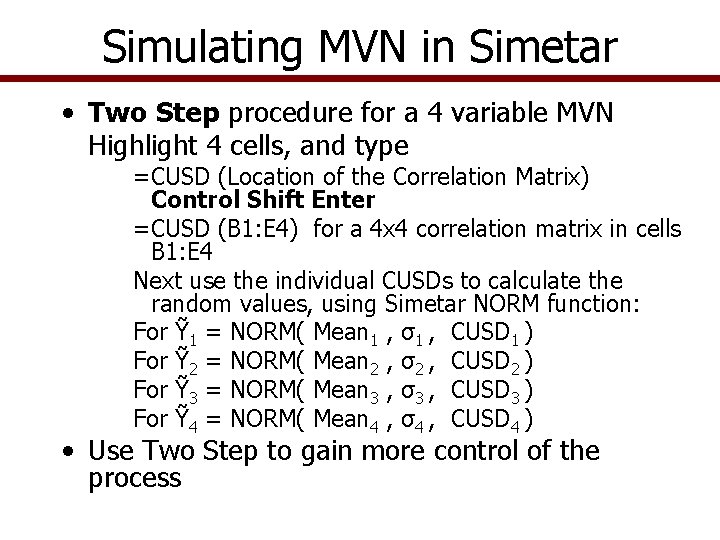 Simulating MVN in Simetar • Two Step procedure for a 4 variable MVN Highlight