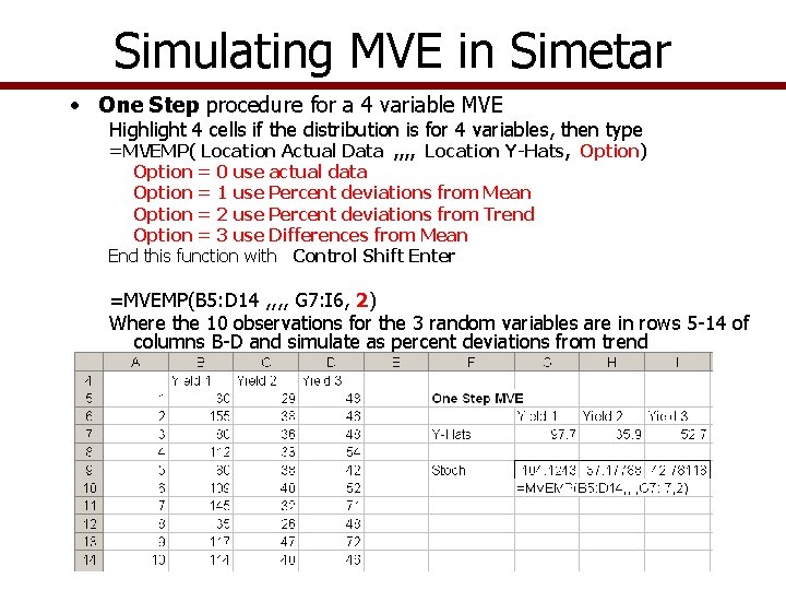 Simulating MVE in Simetar • One Step procedure for a 4 variable MVE Highlight