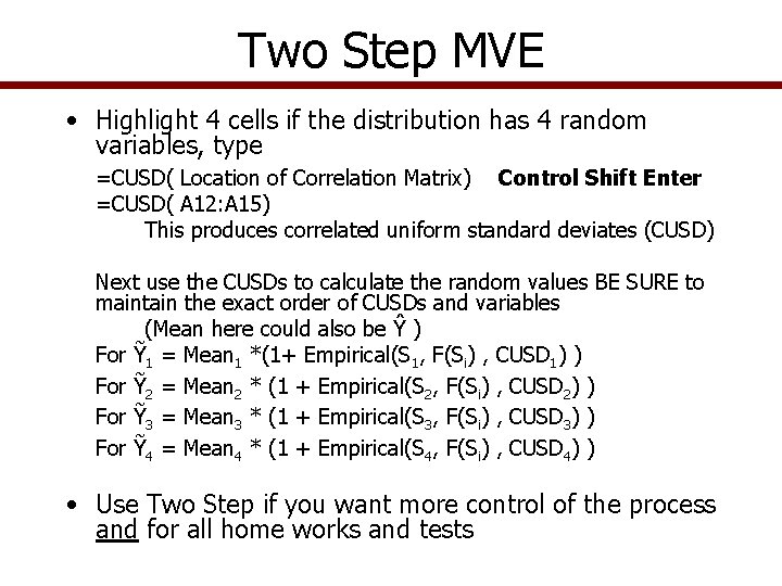 Two Step MVE • Highlight 4 cells if the distribution has 4 random variables,
