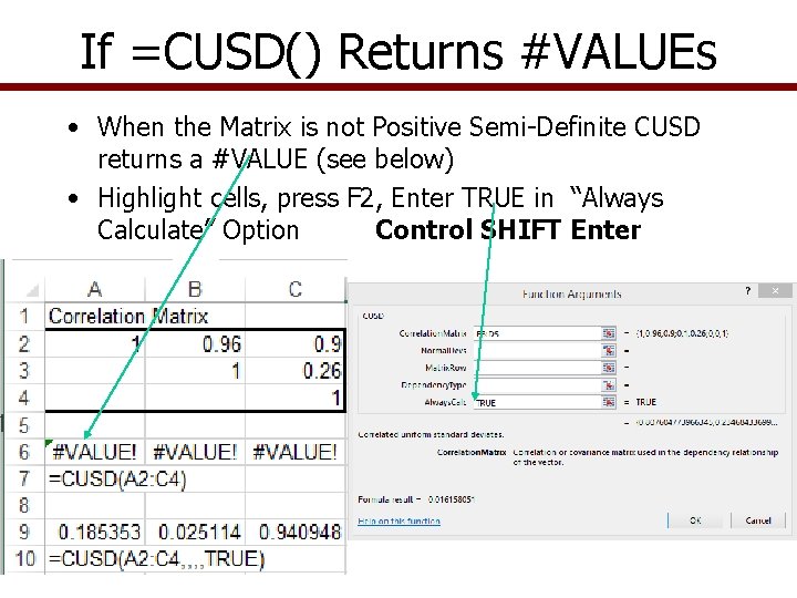 If =CUSD() Returns #VALUEs • When the Matrix is not Positive Semi-Definite CUSD returns