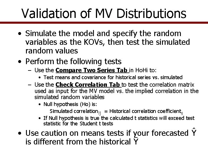 Validation of MV Distributions • Simulate the model and specify the random variables as