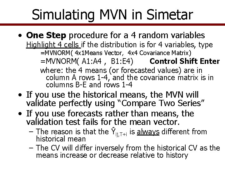 Simulating MVN in Simetar • One Step procedure for a 4 random variables Highlight