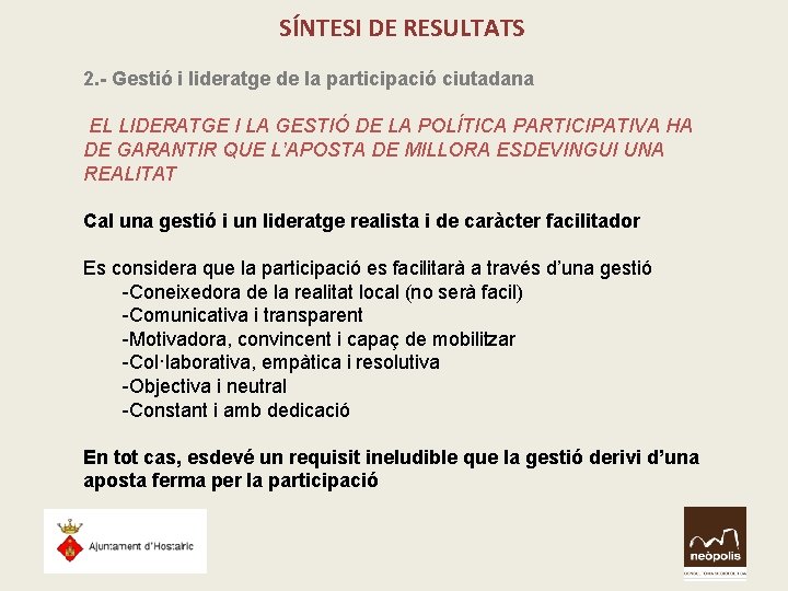 SÍNTESI DE RESULTATS 2. - Gestió i lideratge de la participació ciutadana EL LIDERATGE SÍNTESI DE RESULTATS 2. - Gestió i lideratge de la participació ciutadana EL LIDERATGE