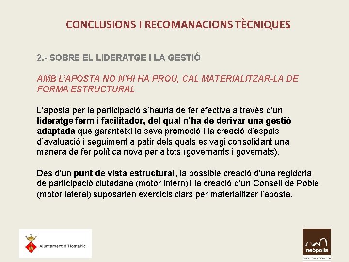CONCLUSIONS I RECOMANACIONS TÈCNIQUES 2. - SOBRE EL LIDERATGE I LA GESTIÓ AMB L’APOSTA CONCLUSIONS I RECOMANACIONS TÈCNIQUES 2. - SOBRE EL LIDERATGE I LA GESTIÓ AMB L’APOSTA