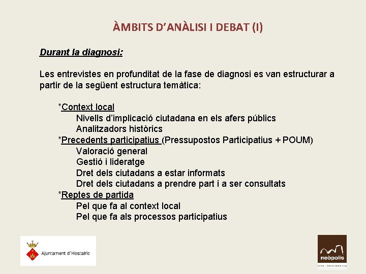ÀMBITS D’ANÀLISI I DEBAT (I) Durant la diagnosi: Les entrevistes en profunditat de la ÀMBITS D’ANÀLISI I DEBAT (I) Durant la diagnosi: Les entrevistes en profunditat de la