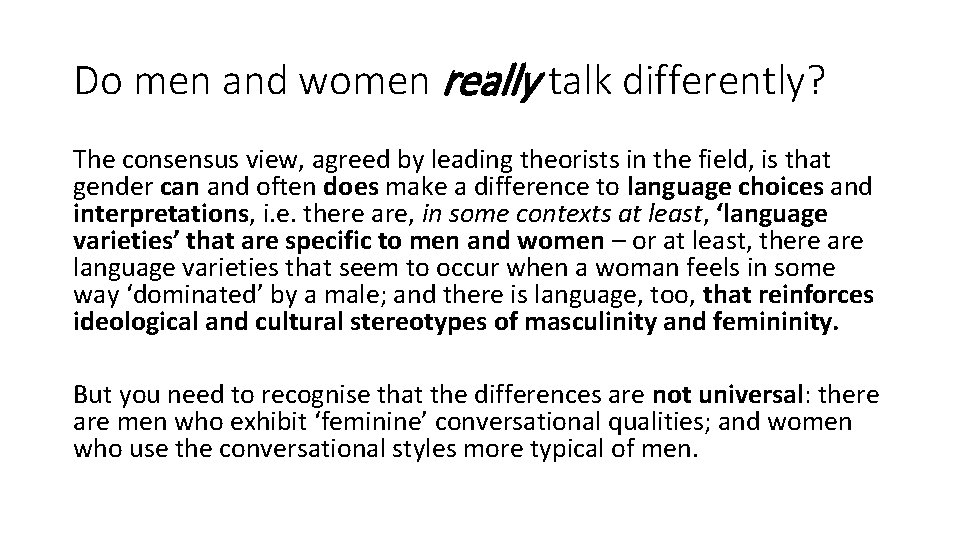 Do men and women really talk differently? The consensus view, agreed by leading theorists