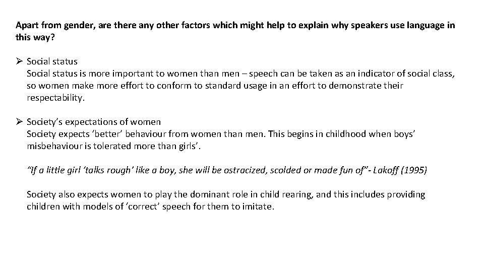 Apart from gender, are there any other factors which might help to explain why