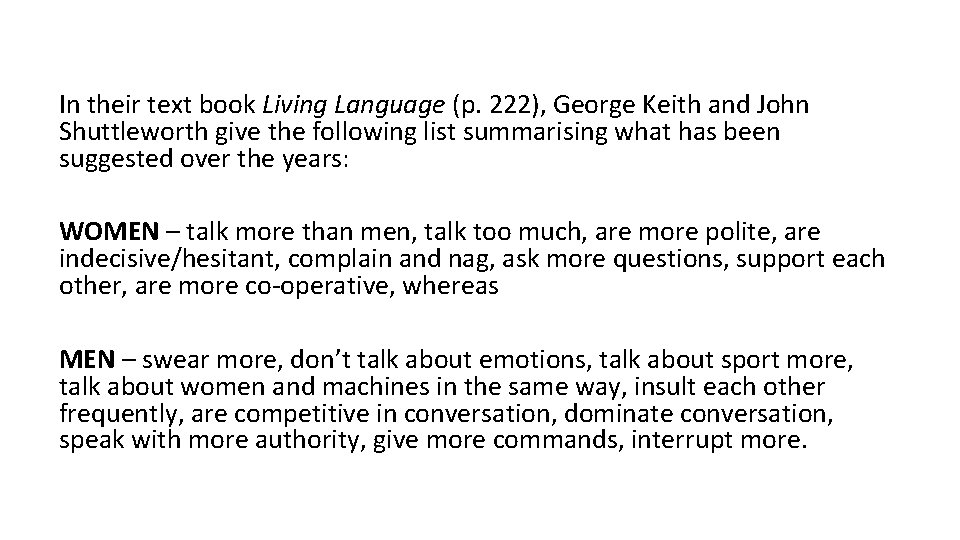 In their text book Living Language (p. 222), George Keith and John Shuttleworth give