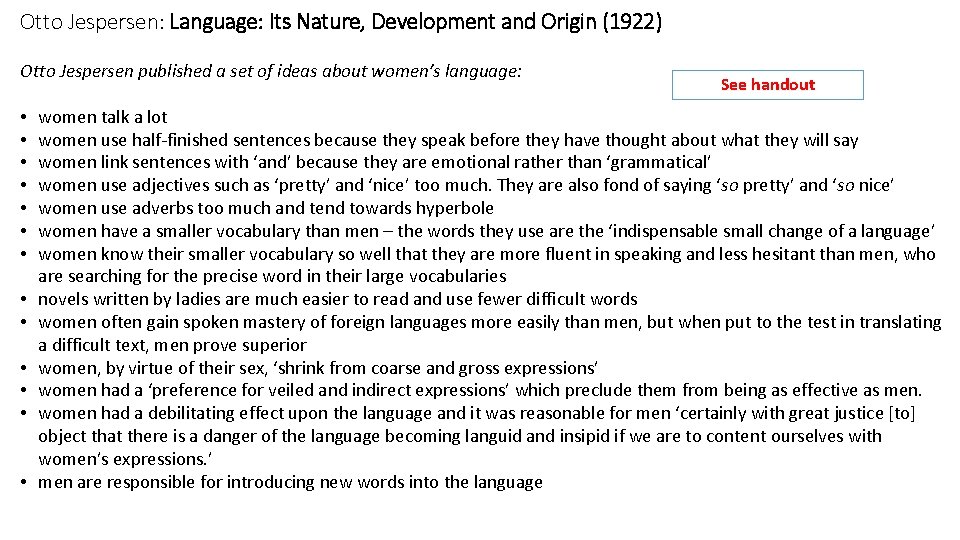 Otto Jespersen: Language: Its Nature, Development and Origin (1922) Otto Jespersen published a set