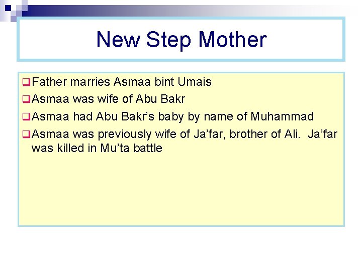 New Step Mother q Father marries Asmaa bint Umais q Asmaa was wife of New Step Mother q Father marries Asmaa bint Umais q Asmaa was wife of