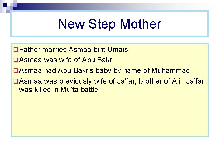 New Step Mother q Father marries Asmaa bint Umais q Asmaa was wife of