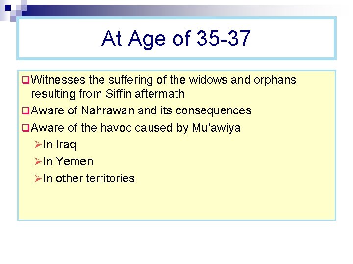 At Age of 35 -37 q Witnesses the suffering of the widows and orphans At Age of 35 -37 q Witnesses the suffering of the widows and orphans