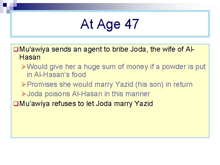 At Age 47 q Mu'awiya sends an agent to bribe Joda, the wife of At Age 47 q Mu'awiya sends an agent to bribe Joda, the wife of