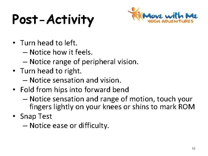 Post-Activity • Turn head to left. – Notice how it feels. – Notice range