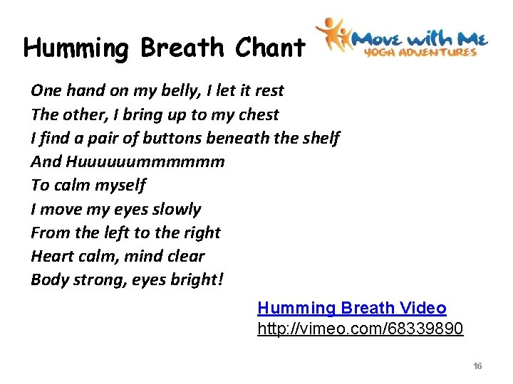 Humming Breath Chant One hand on my belly, I let it rest The other,