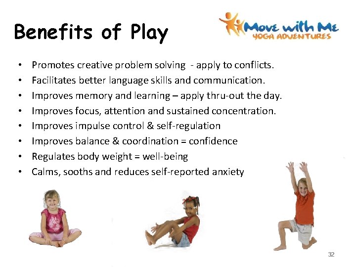 Benefits of Play • • Promotes creative problem solving - apply to conflicts. Facilitates