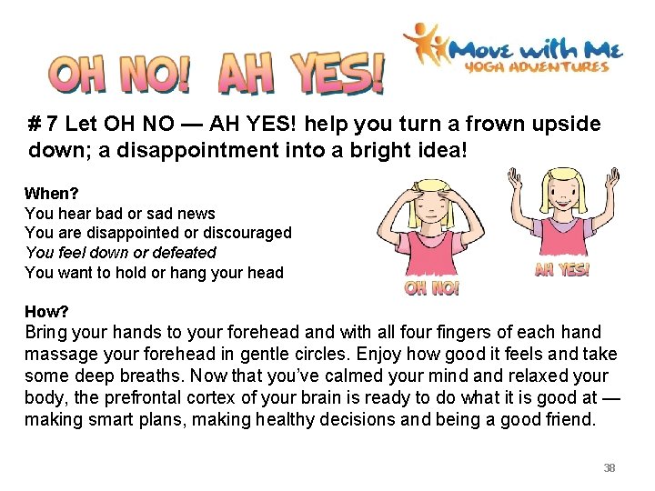 # 7 Let OH NO — AH YES! help you turn a frown upside