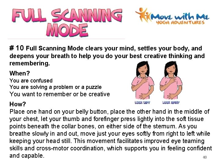 # 10 Full Scanning Mode clears your mind, settles your body, and deepens your
