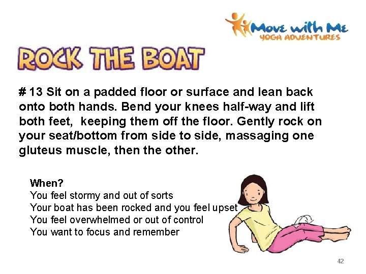 # 13 Sit on a padded floor or surface and lean back onto both