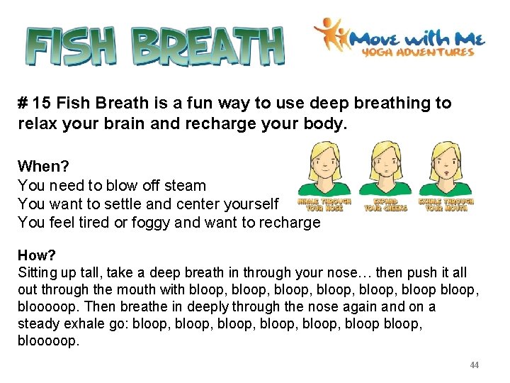 # 15 Fish Breath is a fun way to use deep breathing to relax