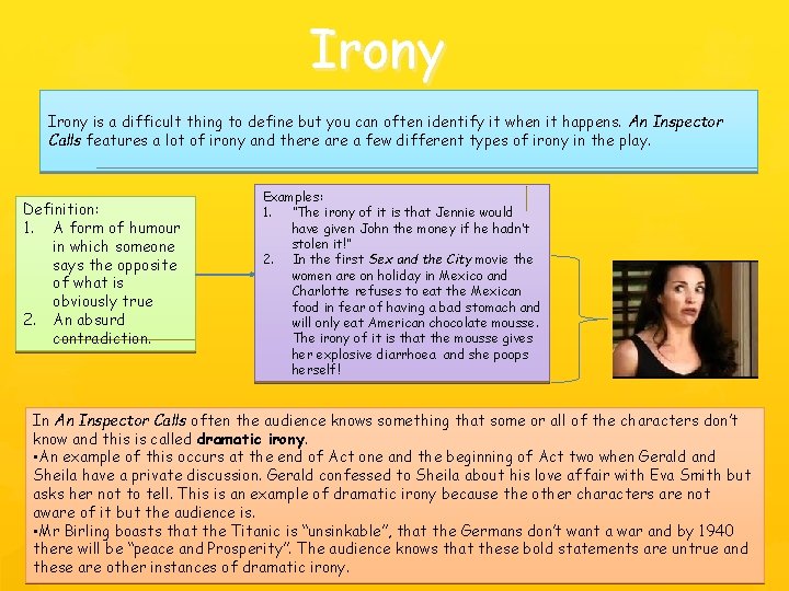 Irony is a difficult thing to define but you can often identify it when Irony is a difficult thing to define but you can often identify it when