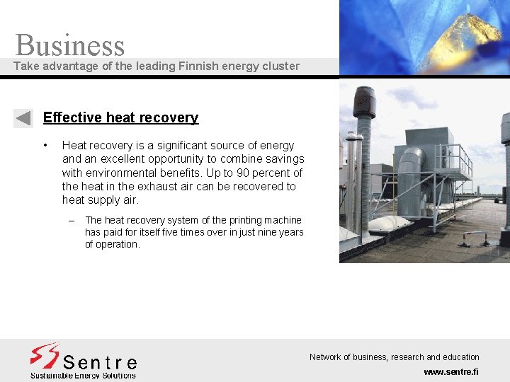 Business Take advantage of the leading Finnish energy cluster Effective heat recovery • Heat