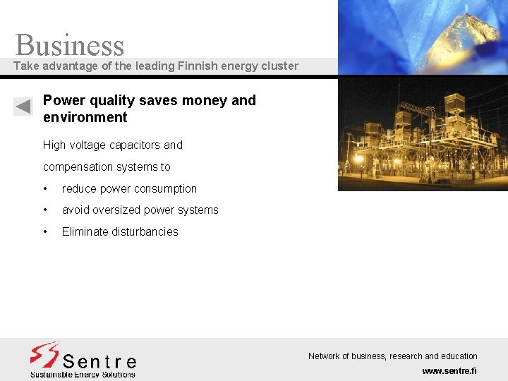 Business Take advantage of the leading Finnish energy cluster Power quality saves money and