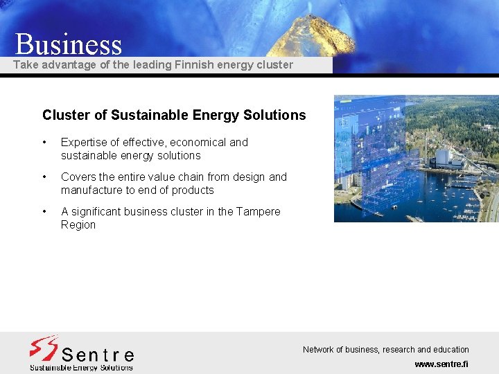 Business Take advantage of the leading Finnish energy cluster Cluster of Sustainable Energy Solutions