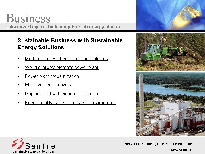 Business Take advantage of the leading Finnish energy cluster Sustainable Business with Sustainable Energy