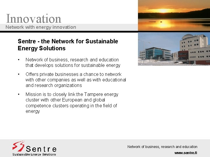 Innovation Network with energy innovation Sentre - the Network for Sustainable Energy Solutions •