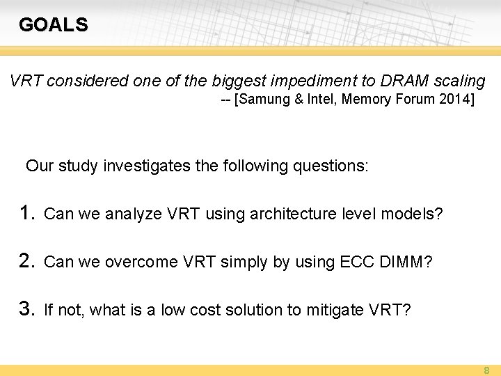 GOALS VRT considered one of the biggest impediment to DRAM scaling -- [Samung &