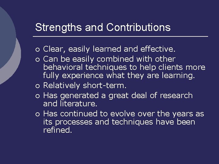 Strengths and Contributions ¡ ¡ ¡ Clear, easily learned and effective. Can be easily