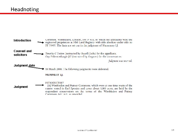 Headnoting Introduction Counsel and solicitors Judgment date Judgment Lexis. Nexis® Confidential 16 