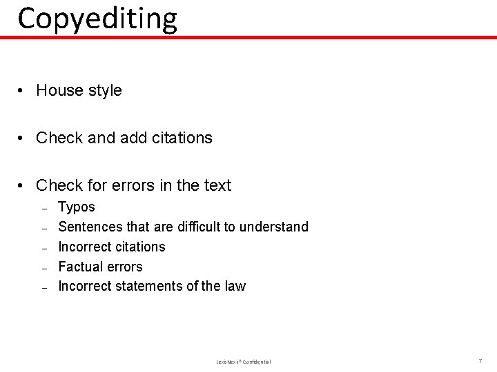 Copyediting • House style • Check and add citations • Check for errors in