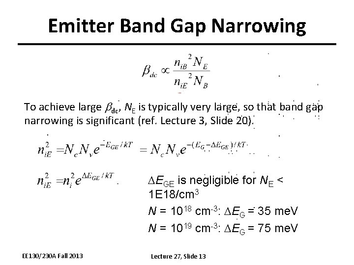 Emitter Band Gap Narrowing To achieve large bdc, NE is typically very large, so