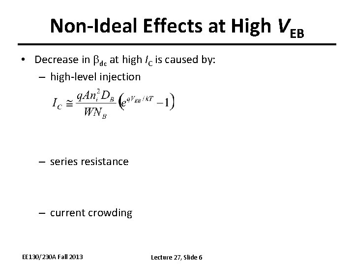 Non-Ideal Effects at High VEB • Decrease in bdc at high IC is caused