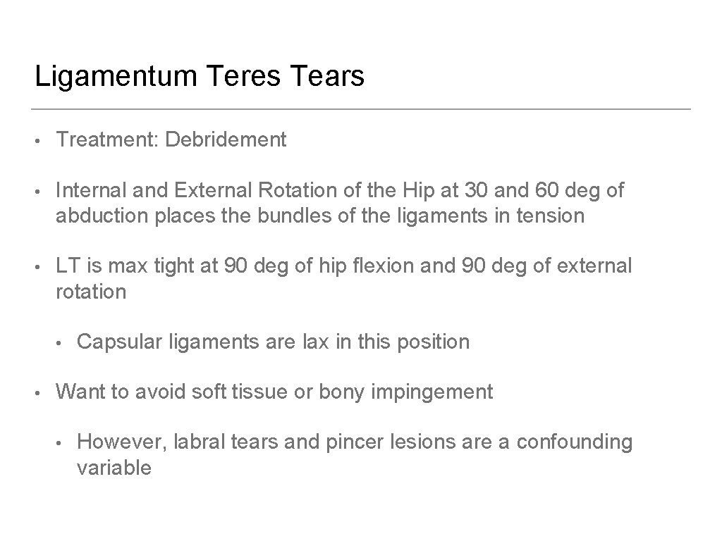 Ligamentum Teres Tears • Treatment: Debridement • Internal and External Rotation of the Hip