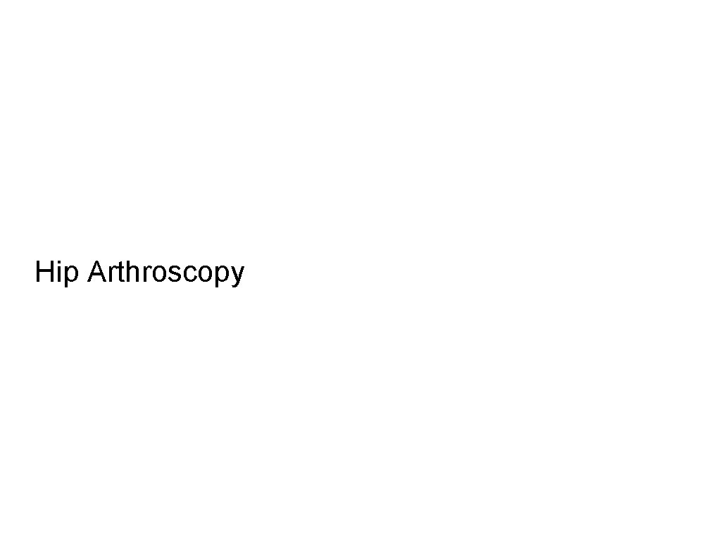 Hip Arthroscopy 
