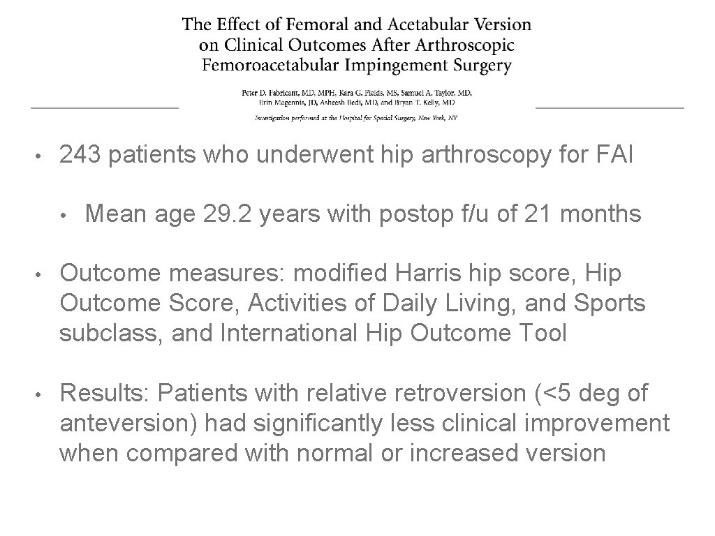  • 243 patients who underwent hip arthroscopy for FAI • Mean age 29.