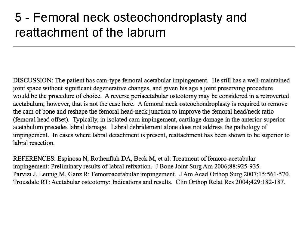 5 - Femoral neck osteochondroplasty and reattachment of the labrum 